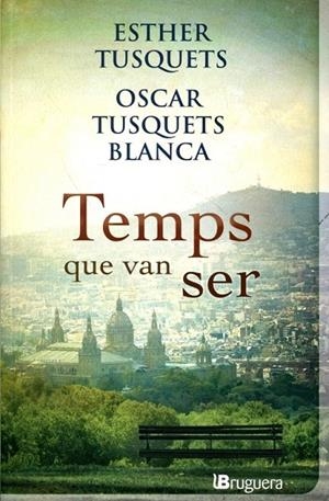 Temps que van ser | 9788402420930 | Tusquets, Esther; Tusquets, Oscar | Llibres.cat | Llibreria online en català | La Impossible Llibreters Barcelona