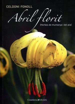 Abril florit. Herbes de muntanya i del pla | 9788415456278 | Fonoll, Celdoni | Llibres.cat | Llibreria online en català | La Impossible Llibreters Barcelona