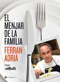 El menjar de la familia | 9788482645377 | Adrià, Ferran | Llibres.cat | Llibreria online en català | La Impossible Llibreters Barcelona