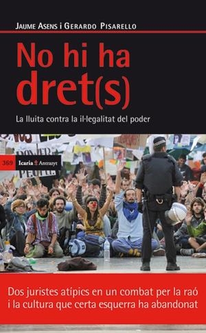 No hi ha dret(s). La lluita contra la il·legalitat del poder | 9788498884197 | Asens Llodrá, Jaume; Pisarello, Gerardo | Llibres.cat | Llibreria online en català | La Impossible Llibreters Barcelona