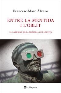 Entre la mentida i l'oblit | 9788482645339 | Álvaro, Francesc-Marc | Llibres.cat | Llibreria online en català | La Impossible Llibreters Barcelona