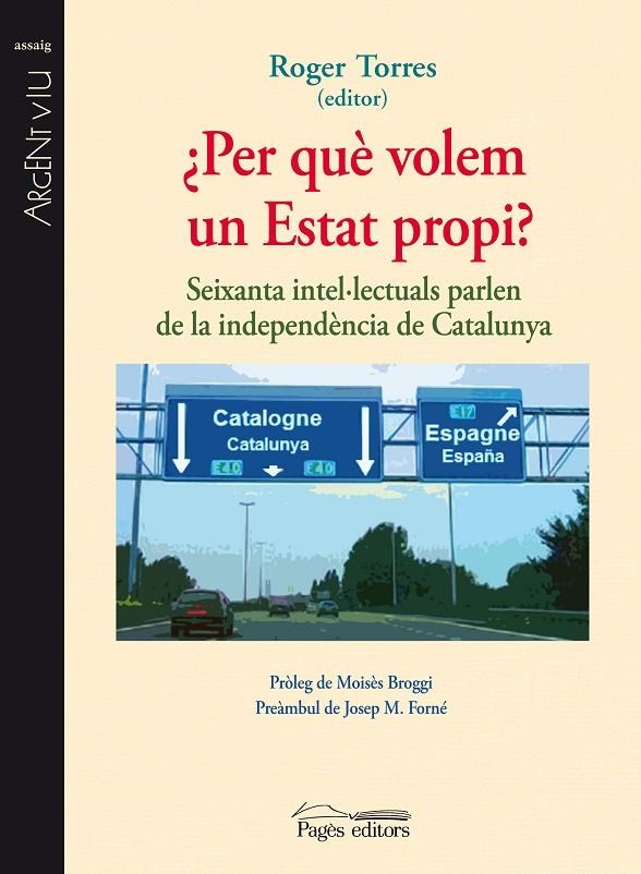 Per què volem un Estat propi? Seixanta intel·lectuals parlen de la independència de Catalunya | 9788499751900 | Torres, Roger (editor) | Llibres.cat | Llibreria online en català | La Impossible Llibreters Barcelona