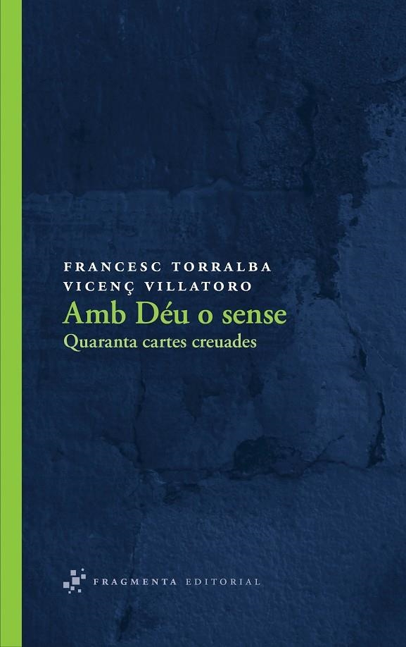 Amb Déu o sense. Quaranta cartes creuades | 9788492416547 | Torralba, Francesc ; Villatoro, Vicenç | Llibres.cat | Llibreria online en català | La Impossible Llibreters Barcelona