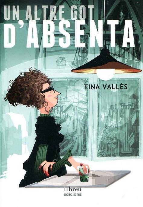 Un altre got d'absenta | 9788493963217 | Vallès, Tina | Llibres.cat | Llibreria online en català | La Impossible Llibreters Barcelona