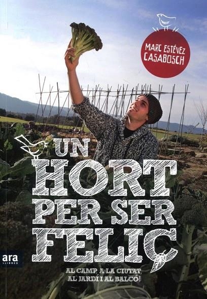 Un hort per ser feliç | 9788415224525 | Estévez Casabosch, Marc | Llibres.cat | Llibreria online en català | La Impossible Llibreters Barcelona