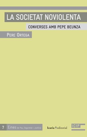 La societat no violenta. Converses amb Pepe Beunza | 9788498884081 | Ortega Grasa, Pere | Llibres.cat | Llibreria online en català | La Impossible Llibreters Barcelona