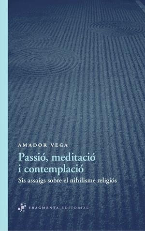 Passió, meditació i contemplació | 9788492416578 | Vega Esquerra, Amador | Llibres.cat | Llibreria online en català | La Impossible Llibreters Barcelona