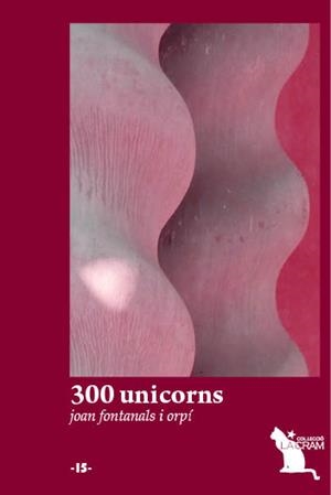 300 unicorns | 9788492745432 | Fontanals i Orpí, Joan | Llibres.cat | Llibreria online en català | La Impossible Llibreters Barcelona