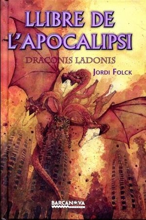 Llibre de l'apocalisis. Draconis ladonis | 9788448929152 | Folck, Jordi | Llibres.cat | Llibreria online en català | La Impossible Llibreters Barcelona