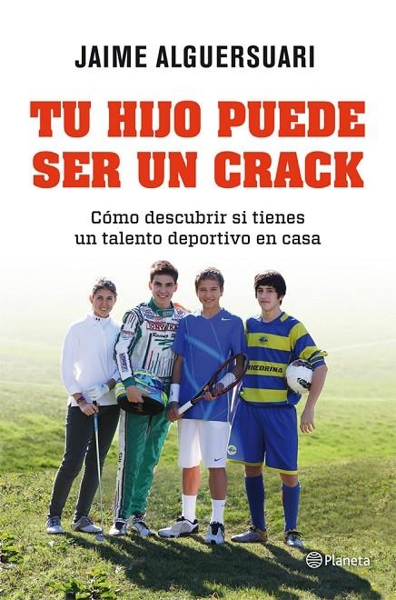 Tu hijo puede ser un crack. como descubrir si tienes un talento deportivo en casa | 9788408004837 | Alguersuari, Jaime | Llibres.cat | Llibreria online en català | La Impossible Llibreters Barcelona