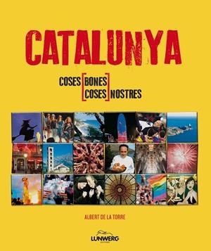 Catalunya. Coses bones. Coses nostres | 9788497858533 | de la Torre, Albert | Llibres.cat | Llibreria online en català | La Impossible Llibreters Barcelona