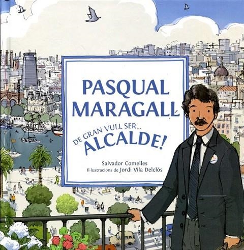 Pasqual Maragall. De gran vull ser alcalde... | 9788415232124 | Comelles, Salvador | Llibres.cat | Llibreria online en català | La Impossible Llibreters Barcelona