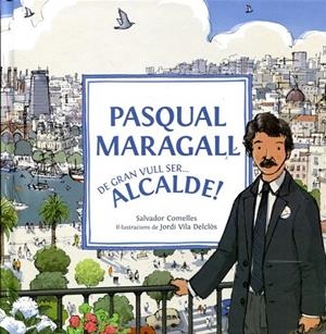 Pasqual Maragall: De gran vull ser? alcalde! | 9788415232124 | Comelles, Salvador | Llibres.cat | Llibreria online en català | La Impossible Llibreters Barcelona