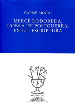 Mercè Rodoreda, l'obra de postguerra: Exili i escriptura | 9788493823016 | Arnau, Carme | Llibres.cat | Llibreria online en català | La Impossible Llibreters Barcelona