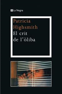 El crit de l'oliba | 9788482645483 | Highsmith, Patricia | Llibres.cat | Llibreria online en català | La Impossible Llibreters Barcelona