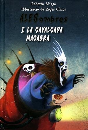 Alesombres i la cavalcada macabra | 9788415426509 | Aliaga, Roberto | Llibres.cat | Llibreria online en català | La Impossible Llibreters Barcelona