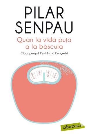 Quan la vida puja a la bàscula | 9788499304915 | Senpau, Pilar | Llibres.cat | Llibreria online en català | La Impossible Llibreters Barcelona