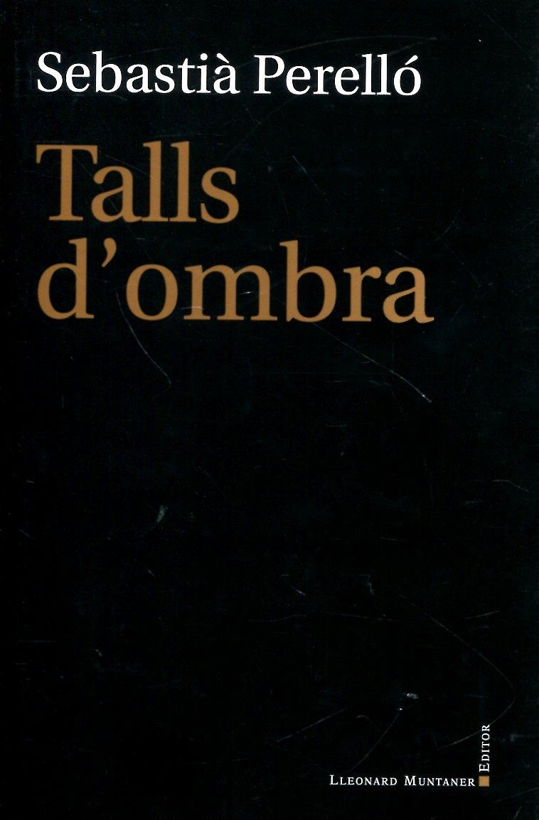 Talls d'ombra | 9788415076964 | Perelló, Sebastià | Llibres.cat | Llibreria online en català | La Impossible Llibreters Barcelona