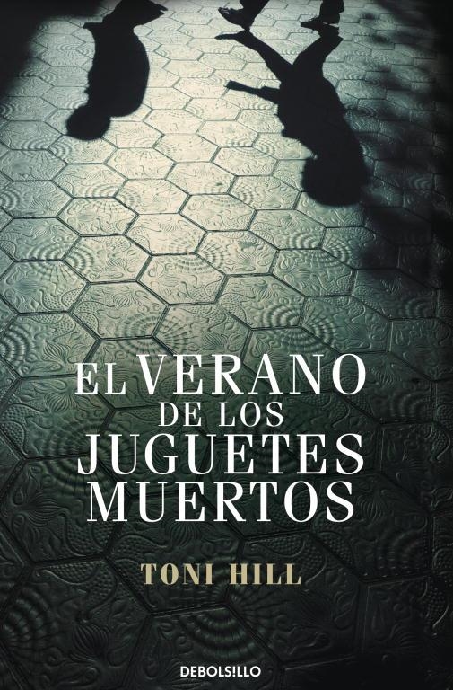 El verano de los juguetes muertos | 9788499897950 | Hill, Toni | Llibres.cat | Llibreria online en català | La Impossible Llibreters Barcelona