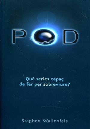 POD. Què series capaç de fer per sobreviure? | 9788424637392 | Wallenfels, Stephen | Llibres.cat | Llibreria online en català | La Impossible Llibreters Barcelona