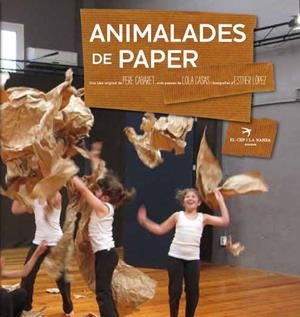 Animalades de paper | 9788492745234 | Casas, Lola  / Borrell Moreno, Pere / Mestre i Orriols, Cescaed. lit. / López Casaramona, Estherfot. | Llibres.cat | Llibreria online en català | La Impossible Llibreters Barcelona