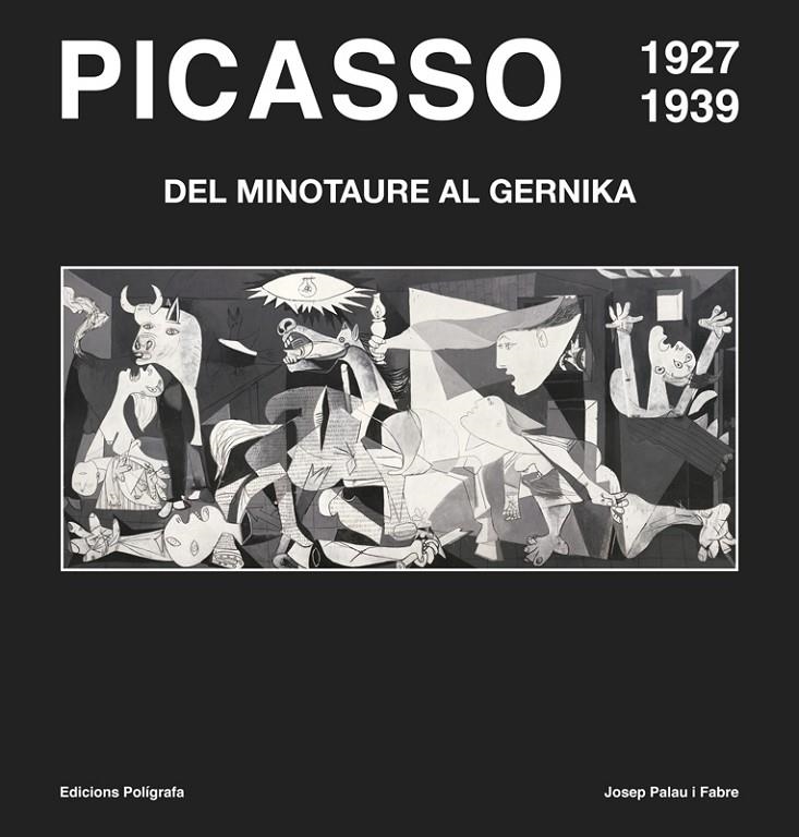 Picasso 1927-1939. Del Minotaure al Gernika | 9788434312722 | Palau i Fabre, Josep | Llibres.cat | Llibreria online en català | La Impossible Llibreters Barcelona