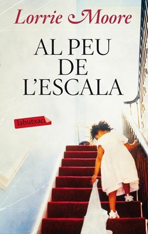 Al peu de l'escala | 9788499304113 | Moore, Lorrie | Llibres.cat | Llibreria online en català | La Impossible Llibreters Barcelona