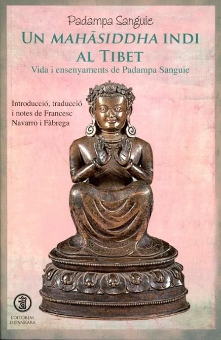 Un Mahasiddaha indi al Tibet | 9788493784379 | Sanguie, Padampa | Llibres.cat | Llibreria online en català | La Impossible Llibreters Barcelona