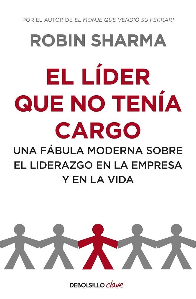 El líder que no tenía cargo. Una fábula moderna sobre el liderazgo en la empresa y en la vida | 9788499893945 | Sharma, Robin | Llibres.cat | Llibreria online en català | La Impossible Llibreters Barcelona