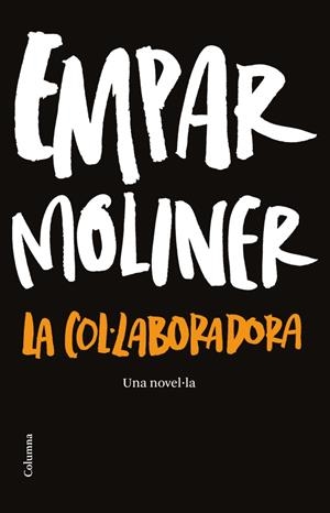 La col·laboradora | 9788466414937 | Moliner, Empar | Llibres.cat | Llibreria online en català | La Impossible Llibreters Barcelona