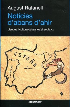 Notícies d'abans d'ahir. Llengua i cultura catalanes al segle XX | 9788493972226 | Rafanell, August | Llibres.cat | Llibreria online en català | La Impossible Llibreters Barcelona