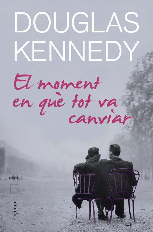 El moment en què tot va canviar | 9788466414678 | Kennedy, Douglas | Llibres.cat | Llibreria online en català | La Impossible Llibreters Barcelona