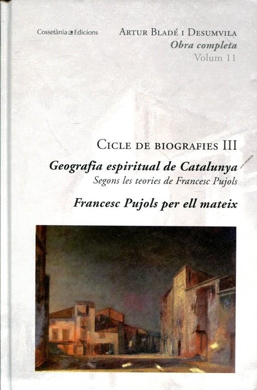 Cicle de les biografies III. Geografia espiritual de Catalunya. Francesc Pujols per ell mateix | 9788415403692 | Bladé i Desumvila, Artur | Llibres.cat | Llibreria online en català | La Impossible Llibreters Barcelona