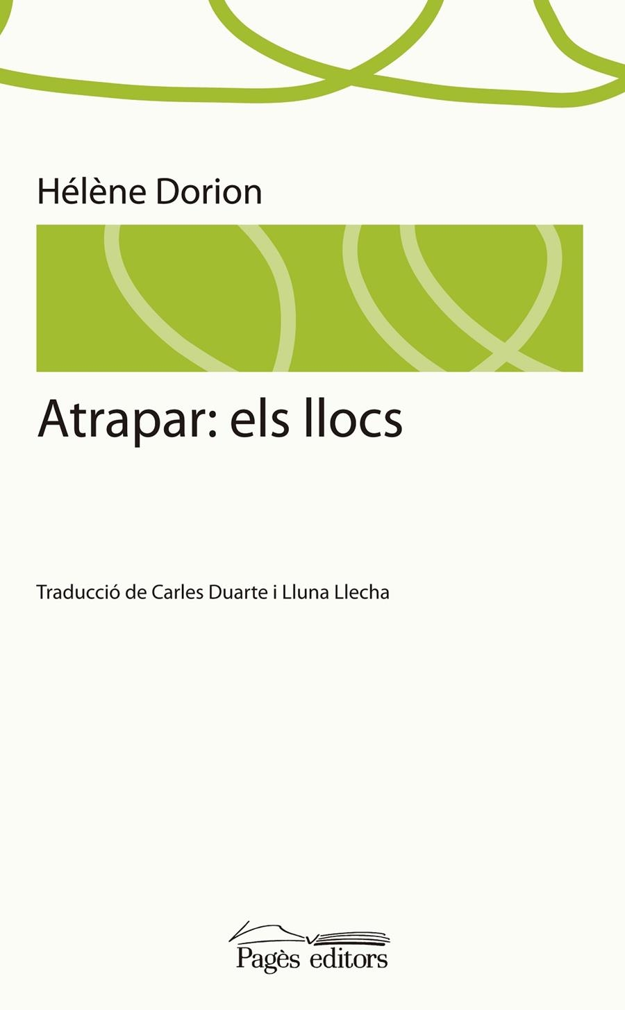 Atrapar: els llocs | 9788499751801 | Dorion, Hélène | Llibres.cat | Llibreria online en català | La Impossible Llibreters Barcelona