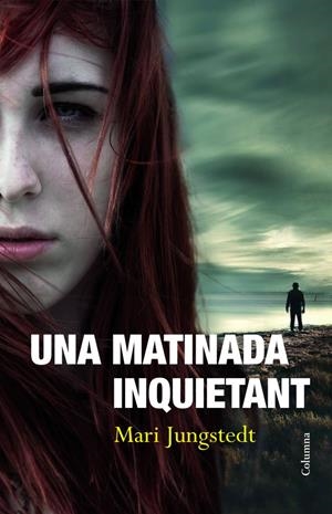 Una matinada inquietant | 9788466414135 | Jungstedt, Mari | Llibres.cat | Llibreria online en català | La Impossible Llibreters Barcelona