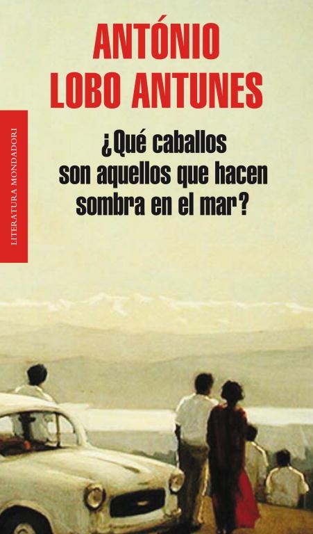 ¿Qué caballos son aquellos que hacen sombra en el mar? | 9788439724391 | LOBO ANTUNES,ANTONIO | Llibres.cat | Llibreria online en català | La Impossible Llibreters Barcelona