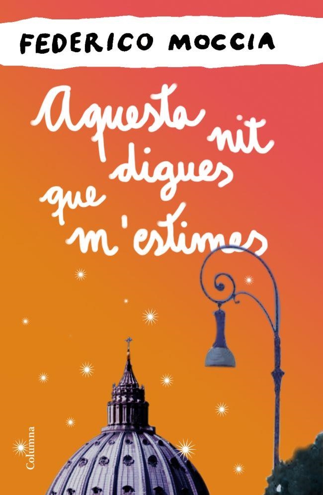 Aquesta nit digues que m'estimes | 9788466414524 | Moccia, Federico | Llibres.cat | Llibreria online en català | La Impossible Llibreters Barcelona