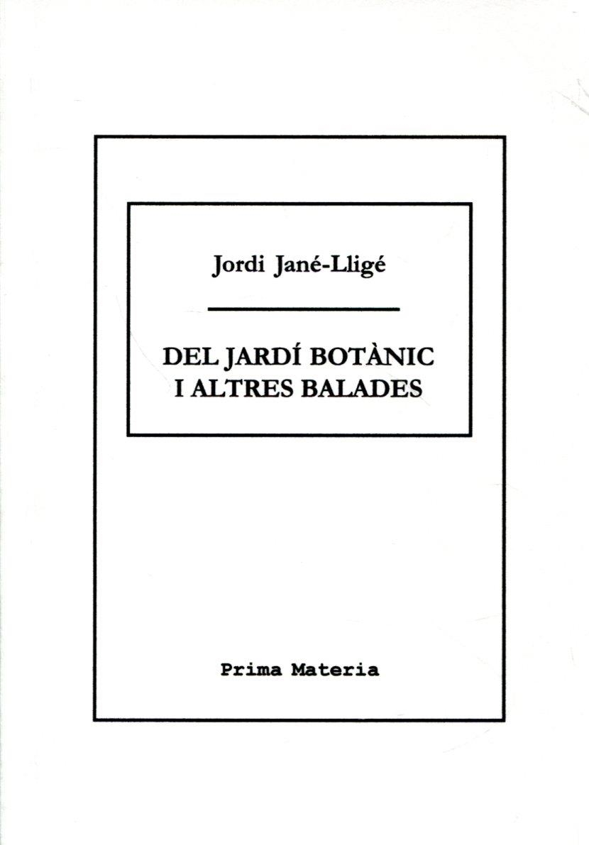 Del jardí botànic i altres balades | 9788492563517 | Jané-Ligé, Jordi | Llibres.cat | Llibreria online en català | La Impossible Llibreters Barcelona