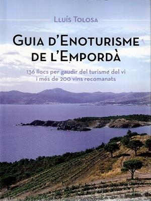 Guia d'enoturisme de l'Empordà | 9788496905757 | Tolosa, Lluís | Llibres.cat | Llibreria online en català | La Impossible Llibreters Barcelona