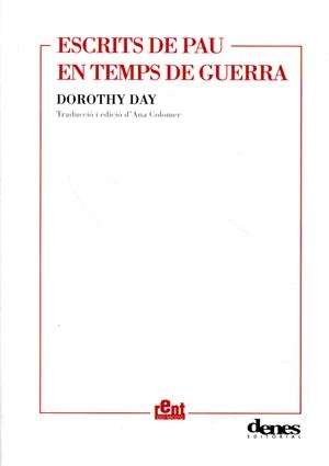 Escrits de pau en temps de guerra | 9788492768844 | Day, Dorothy | Llibres.cat | Llibreria online en català | La Impossible Llibreters Barcelona