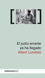 El judío errante ya ha llegado | 9788496614925 | Londres Baratier, Albert | Llibres.cat | Llibreria online en català | La Impossible Llibreters Barcelona