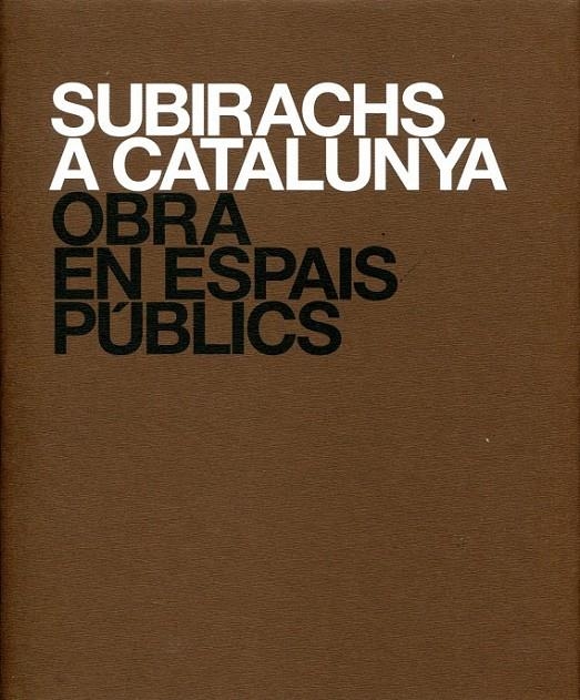 Subirachs a Catalunya. Obra en espais públics | 9788488591708 | Subirachs i Burgaya, Judith | Llibres.cat | Llibreria online en català | La Impossible Llibreters Barcelona