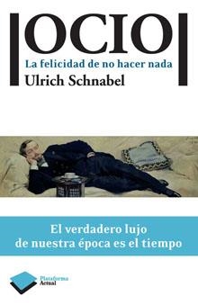 Ocio. La felicidad de no hacer nada | 9788415115595 | Schnabel, Ulrich | Llibres.cat | Llibreria online en català | La Impossible Llibreters Barcelona