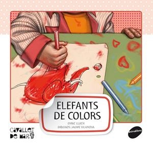 Elefants de colors | 9788415095552 | Lluch, Enric | Llibres.cat | Llibreria online en català | La Impossible Llibreters Barcelona