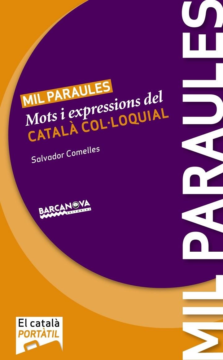 Mil paraules. Mots i expressions del català col·loquial | 9788448928803 | Comelles, Salvador | Llibres.cat | Llibreria online en català | La Impossible Llibreters Barcelona