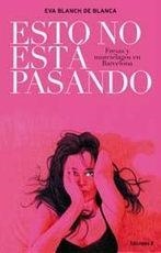 ESTO NO ESTÁ PASANDO | 9788466649209 | BLANCH DE BLANCA, EVA | Llibres.cat | Llibreria online en català | La Impossible Llibreters Barcelona