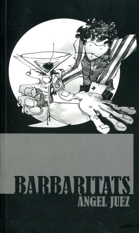 Barbaritats. Històries de bars | 9788461533909 | Juez, Àngel | Llibres.cat | Llibreria online en català | La Impossible Llibreters Barcelona