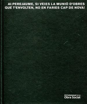 Ai Perejaume, si veies la munió d'obres que t'envolten, no en faries cap d nova! | 9788492721337 | Diversos | Llibres.cat | Llibreria online en català | La Impossible Llibreters Barcelona