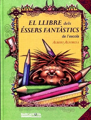 El llibre dels èssers fantàstics de l'escola | 9788448927028 | Alforcea, Albert | Llibres.cat | Llibreria online en català | La Impossible Llibreters Barcelona