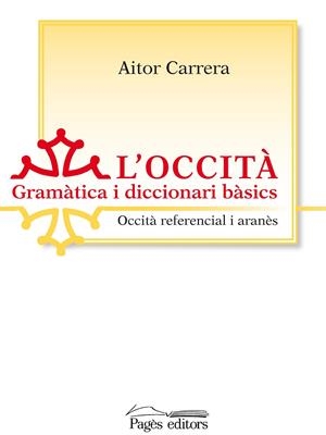 L'OCCITÀ GRAMATICA I DICCIONARI BÀSICS | 9788499750828 | CARRERA I BAIGET, AITOR | Llibres.cat | Llibreria online en català | La Impossible Llibreters Barcelona